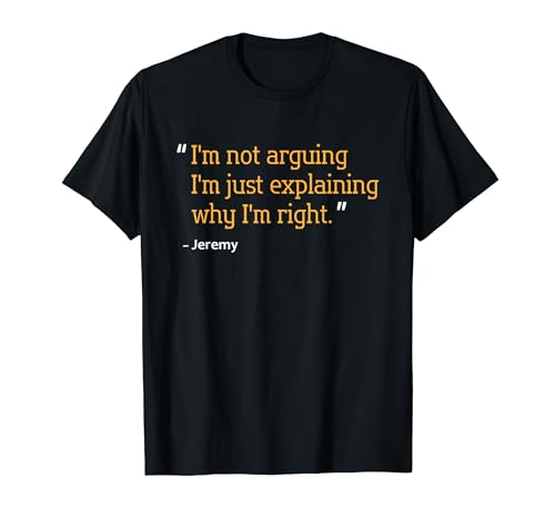 JEREMY Gift Quote Funny Birthday Personalized Name Idea T-Shirt