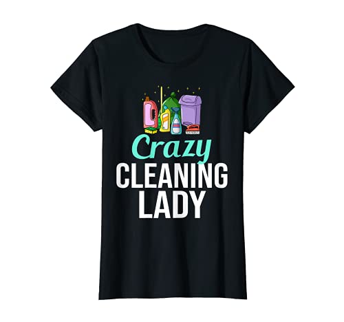 Womens Crazy Cleaning Lady Housekeeping Cleaning Housekeeper T-Shirt
