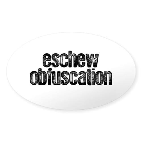 CafePress Eschew Obfuscation Oval Sticker Oval Car Bumper Sticker