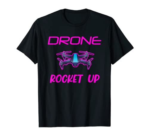 Drone Rocket Up Quadcopter drones Drone Pilot UAV T-Shirt