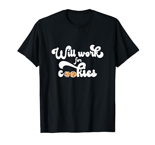 Will Work For Cookies Cookie Chocolate Chips Milk Dip Chef T-Shirt