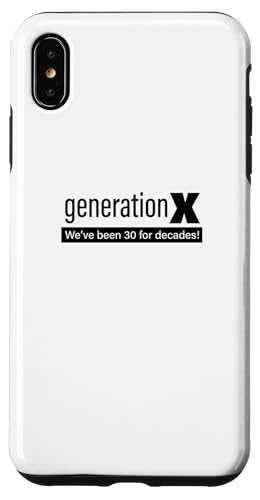 iPhone XS Max Generation X : We've been 30 for decades! Case