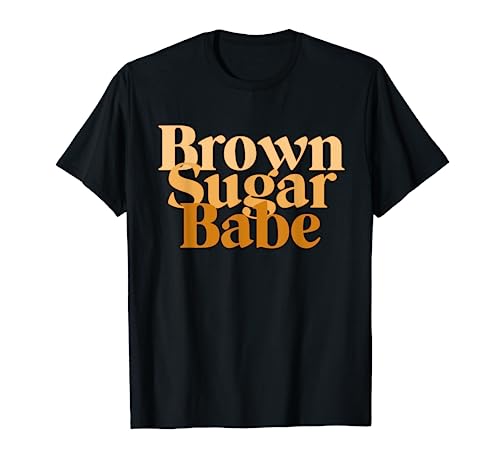 Brown Sugar Babe Proud Black Women TShirt African Pride T-Shirt