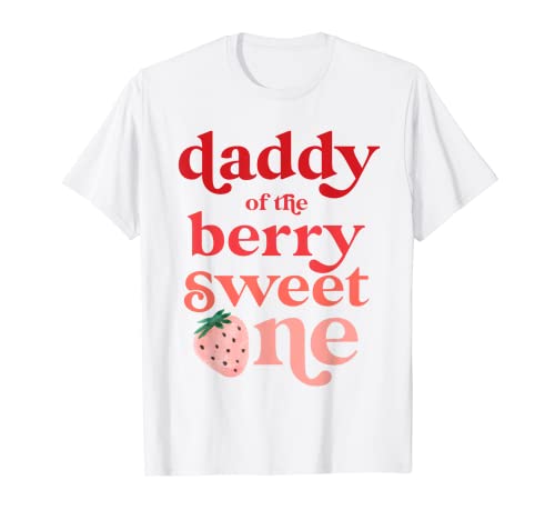 Mens Daddy of the Berry Sweet One Strawberry First Birthday 1st T-Shirt