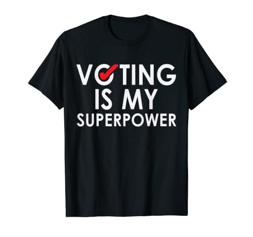 Voting is my Superpower Midterms Campaign T-Shirt