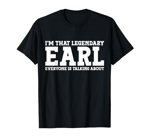Earl Personal Name First Name Funny Earl T-Shirt