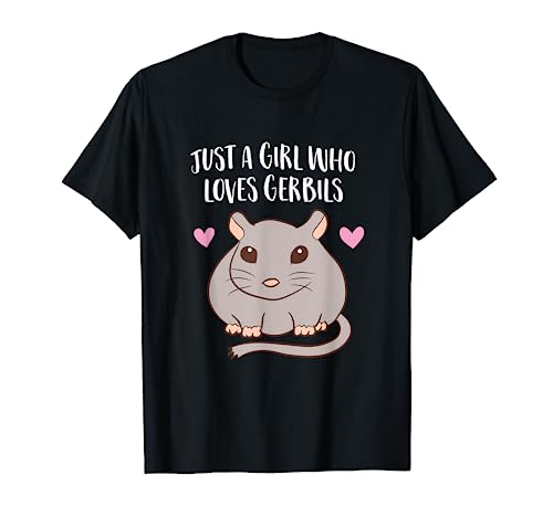 Gerbil Girl Pet Owner Gift Just a Girl Who Loves Gerbils T-Shirt