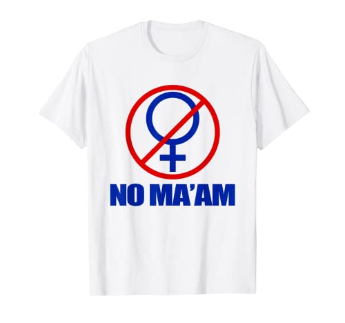 No Ma'am Shirt Married with Children No MA'AM T-Shirt