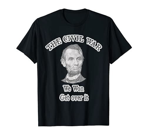 The Civil War We Won Get over it Abraham Lincoln