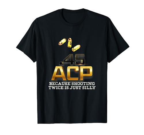 45 ACP Shirt For Gun Lover - 2nd Amendment T-Shirt