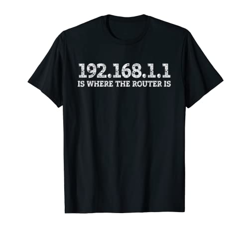 Router IP Address 192.168.1.1 Nerd Geek Networking T-Shirt