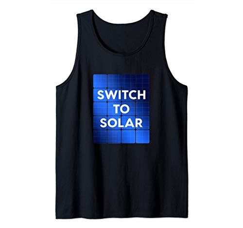 Switch To Solar - Renewable Energy Solar Panels Tank Top