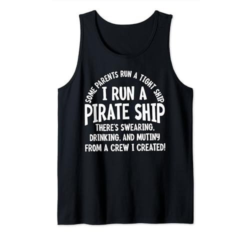 I Run a Pirate Ship Funny Parents Mom & Dad, Extended Family Tank Top