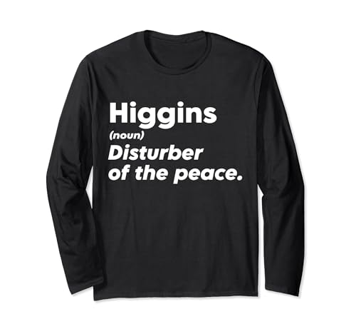 Funny Higgins 'Disturber of the Peace' Custom Personalized Long Sleeve T-Shirt