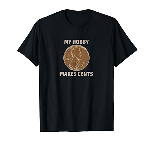 Coin Collector Hobby Gift Numismatics Collecting Makes Cents T-Shirt
