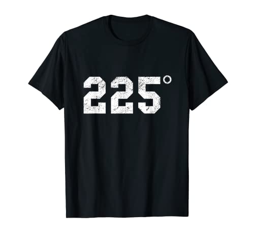 225 Degrees - BBQ - Grilling - Smoking Meat T-Shirt