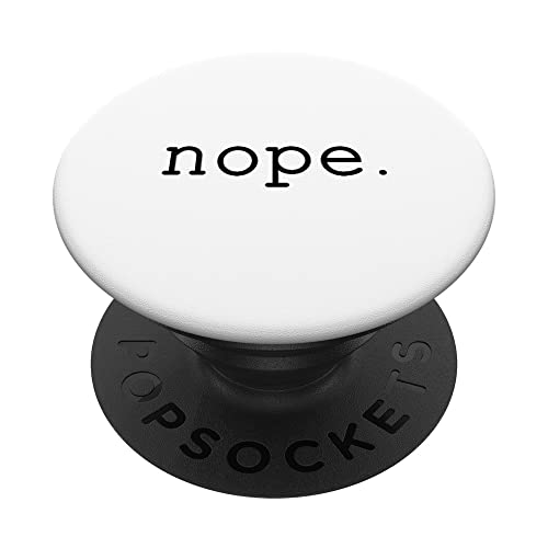 nope. A Simple Negative Is All You Need. PopSockets Swappable PopGrip