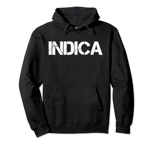INDICA | Marijuana Weed Cannabis Pot Smoker Clothing Pullover Hoodie
