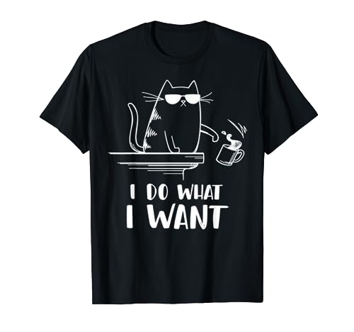 Cat I Do What I Want funny T-Shirt