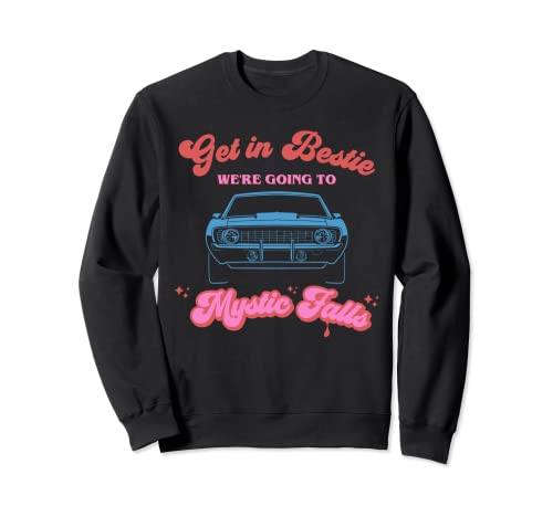 Get In Bestie We're Going To Mystic Falls Virginia | Vervain Sweatshirt