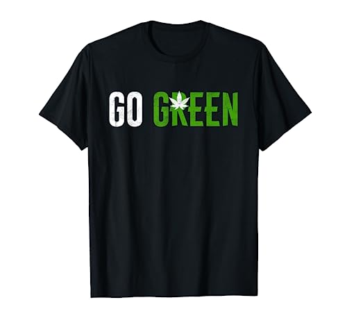 Go Green Weed Leaf T-Shirt for Vape Nation and Pot Smokers