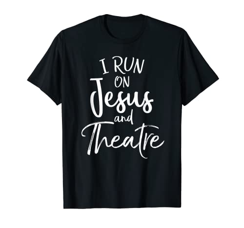Christian Acting Gift Actor's I Run on Jesus and Theatre T-Shirt