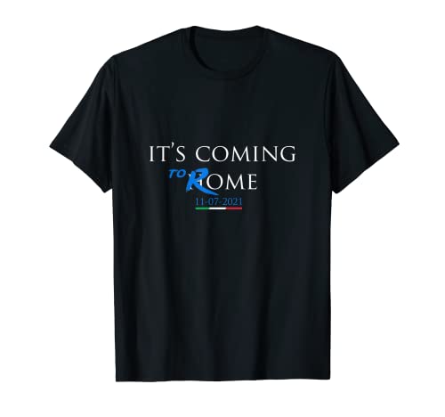 IT'S COMING ROME 11.07.2021 T-Shirt