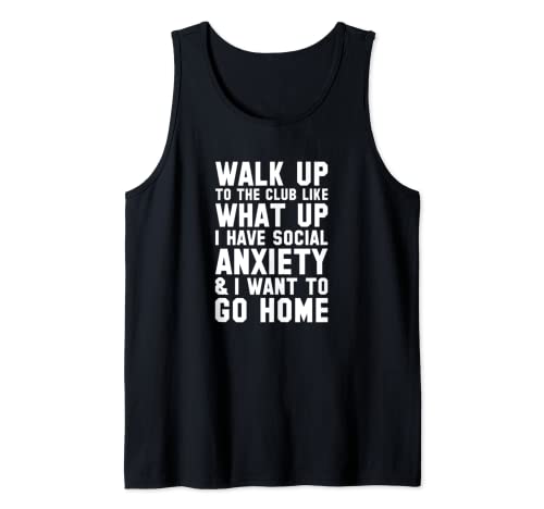 Walk Up To The Club Social Anxiety Tank Top