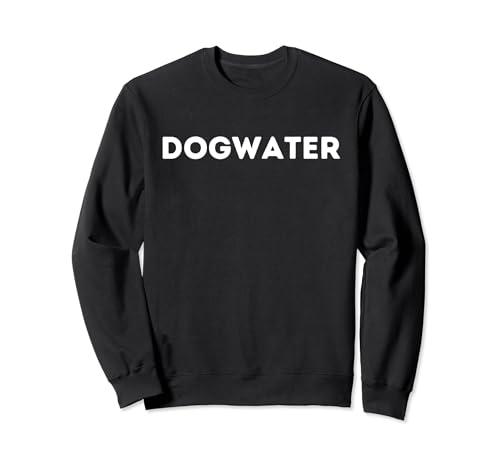 Dog Water Dogwater Funny Meme For Teens Gen Z Gamers Sweatshirt