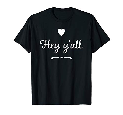 'Hey Y'all' Cute Southern Drawl Sayings T-Shirt