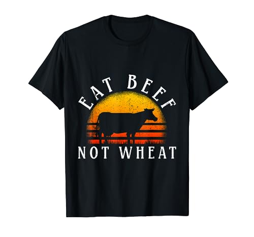 Eat Beef not Wheat T-Shirt