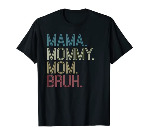 Mama Mommy Mom Bruh, Boy Girl Matching Family Love T-Shirt