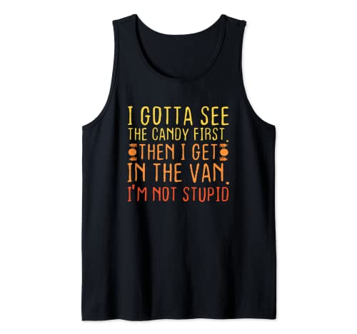 I Gotta See The Candy First. I'm Not Stupid | Creepy Adult Tank Top