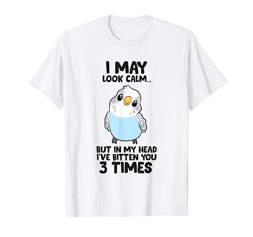 Funny Parakeet In My Head I've Bitten You 3 Times Budgie T-Shirt