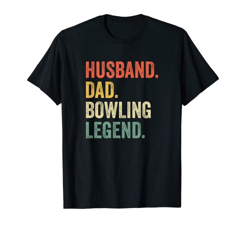 Funny Bowler Husband Dad Bowling Legend Father's Day T-Shirt