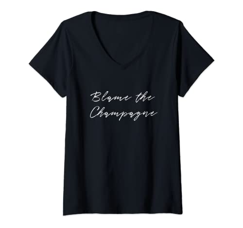 Womens Blame The Champagne Funny Wine Drinking V-Neck T-Shirt