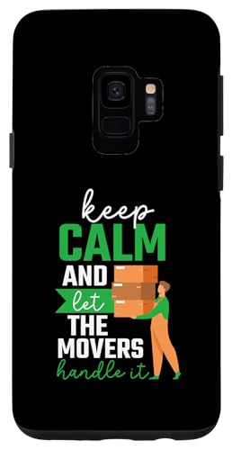 Galaxy S9 Keep calm let the movers - Moving Helper Packers and Mover Case