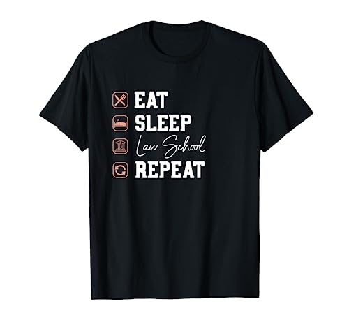 Law School Eat Sleep Repeat - Future Lawyer Law Student Gift T-Shirt