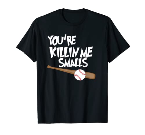 Baseball T-Shirt You're Killin Me Smalls