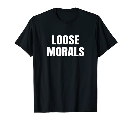 Funny Loose Morals Design T-Shirt