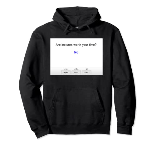 Are Lectures Worth Your Time Anki Funny Medical School Pullover Hoodie