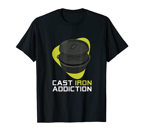 Cast Iron Addiction, Dutch Oven T Shirt
