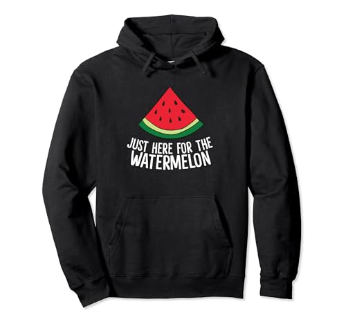 Just Here For The Watermelon Summer Watermelon Pullover Hoodie