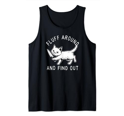 Funny Fluff Around And Find Out Cut Cat, Cat Lovers Tank Top