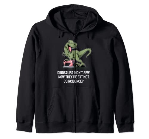 Funny Sewing Saying Dinosaur T-Rex Saurier Sewing Machine Zip Hoodie