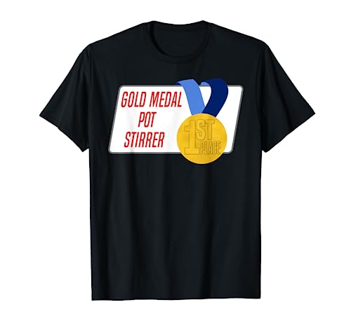 Gold Medal Pot Stirrer Novelty Award Shirt