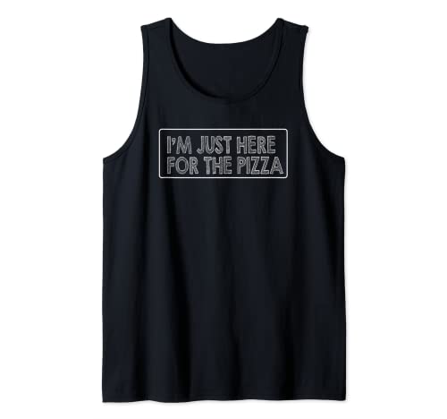 Funny I'm Just Here For The Pizza Stone Oven Pizza Design Tank Top