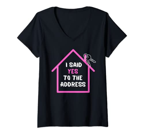 Womens Homeowner Shirt I Said Yes To The Address First Time Buyer V-Neck T-Shirt