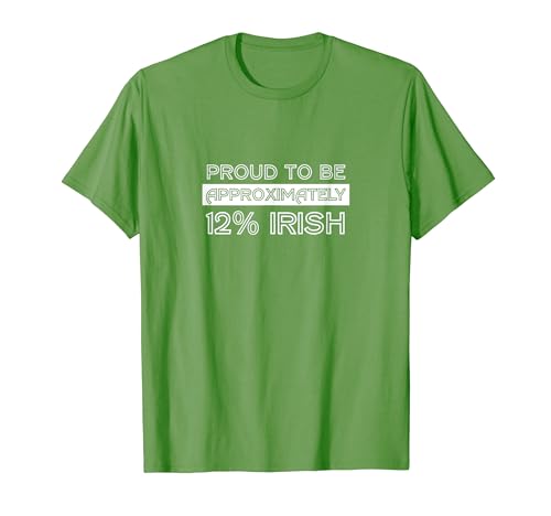 Proud to be 12% Irish - Irish Ancestry Funny T-Shirt