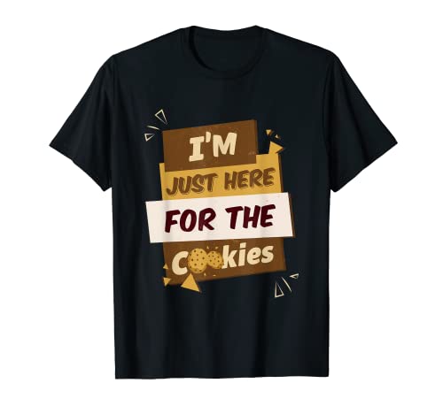 I'm Just Here For The Cookies Chocolate Chip Dip Milk Cookie T-Shirt